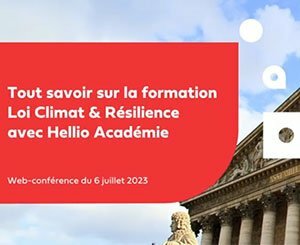 Tout savoir sur la formation Loi Climat &amp; Résilience avec Hellio Académie | Webinaire Hellio