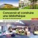 Vient de paraître : "Concevoir et construire une bibliothèque"