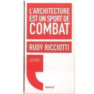 "L'architecture est un sport de combat" - Rudy Ricciotti