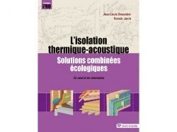 Isolation thermique-acoustique, solutions combinées écologiques