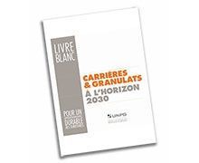 Livre Blanc UNPG : Carrières & Granulats à l'horizon 2030