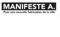 Lancement du " Manifeste A. " pour " une nouvelle fabrication de la ville "