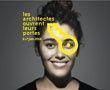 Les architectes ouvrent leurs portes aujourd'hui et demain