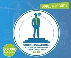 Appel à projets pour le Concours National de la création d'Entreprises Construction Durable 2018