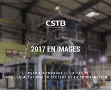 Les temps forts 2017 du CSTB en images
