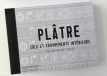 Vient de paraître : "Plâtre. Sols et couvrements intérieurs, du XIIIe au XIXe siècle"