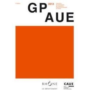 Appel à candidatures : Grand prix 2013 de l'architecture de l'urbanisme et de l'environnement du Rhone