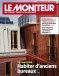 A lire cette semaine dans Le Moniteur : " Habiter d'anciens bureaux "
