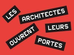 Les architectes ouvrent leurs portes au grand public