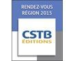 Les Rendez-Vous en Région 2015 du CSTB