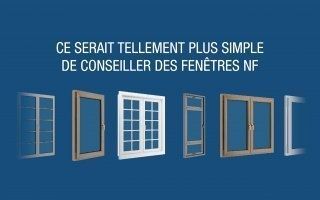 Les fenêtres certifiées NF s'offrent une nouvelle campagne de communication