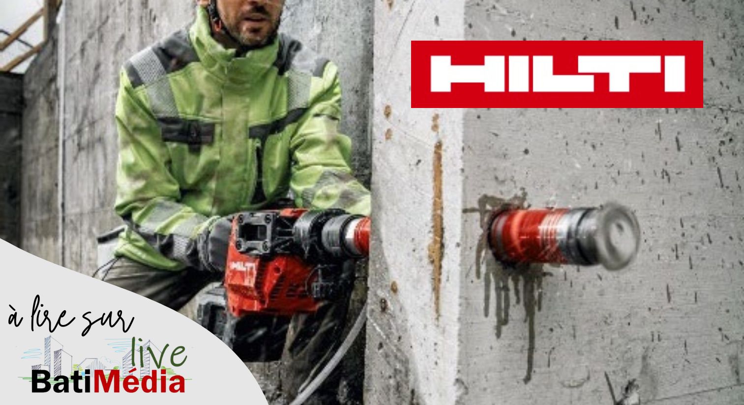 Sécurité, performance, autonomie, HILTI présente sa première carotteuse sans fil et sans compromis