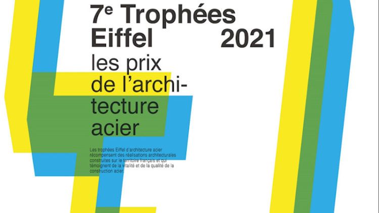 Trophées Eiffel 2021 d’architecture acier  – 7ème édition