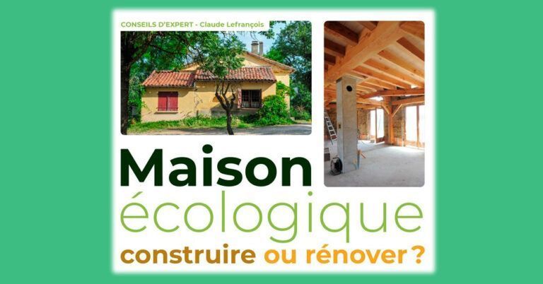 [Livre] Maison écologique : construire ou rénover ? par Claude Lefrançois alias Papy Claude