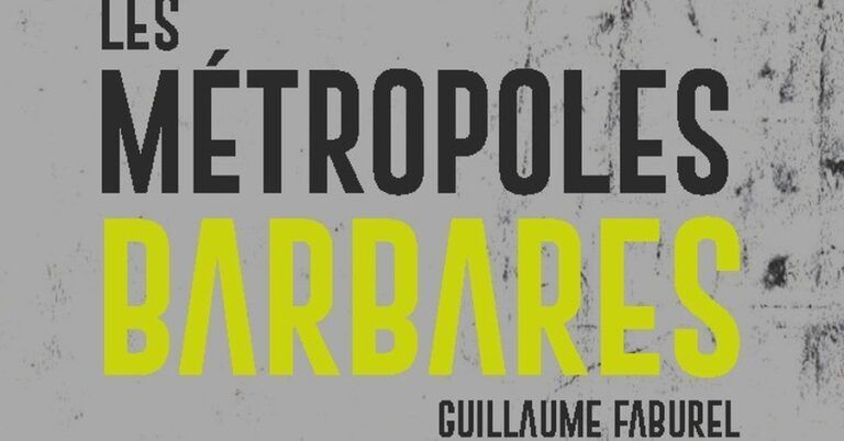 [Livre] Les métropoles barbares par Guillaume Faburel