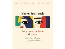 "Pour un urbanisme du care", le livre qui appelle à transformer la manière de construire