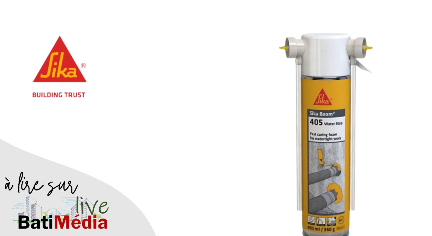 SIKA BOOM®-405 WATER STOP : La nouvelle mousse polyuréthane conçue pour des calfeutrements étanches à l’eau