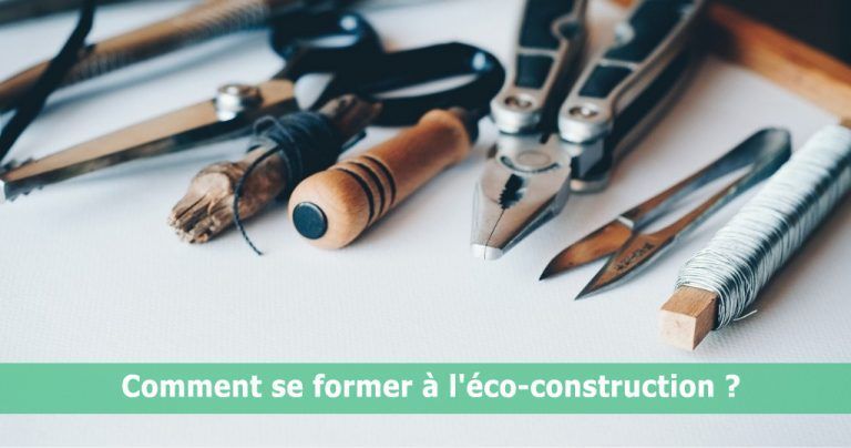 Comment se former à l’éco-construction ?