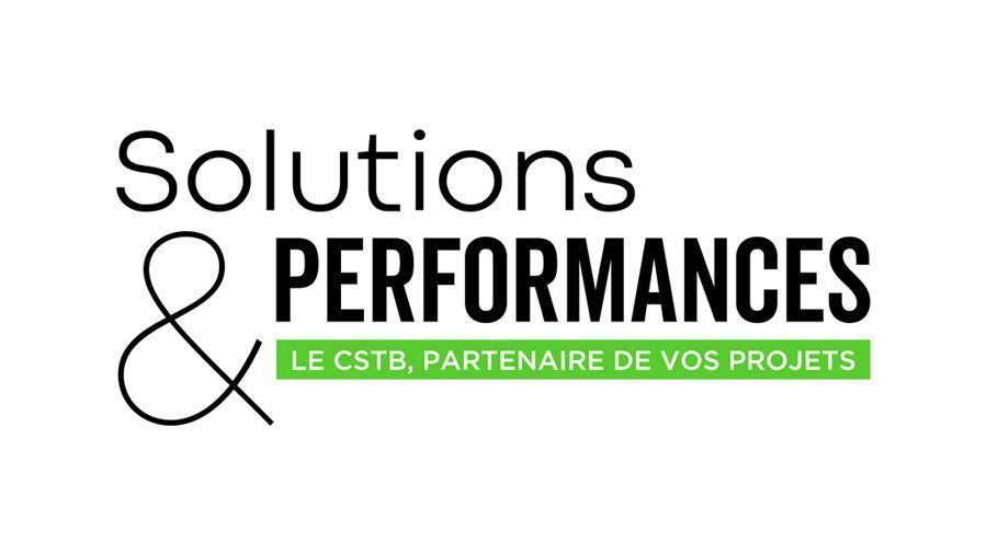 Solutions & Performances : la nouvelle newsletter du CSTB dédiée aux produits et systèmes constructifs