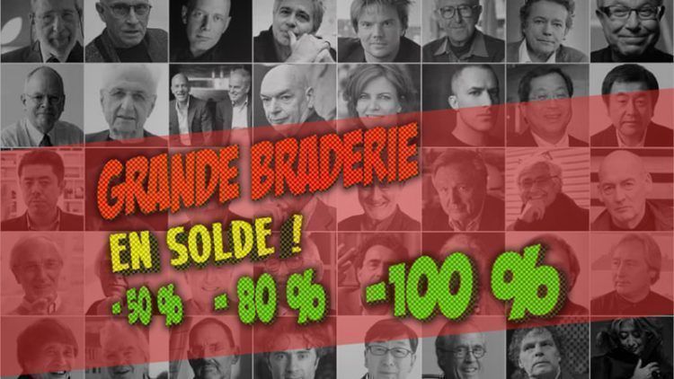 Grande Braderie des architectes… Tous doivent disparaître !