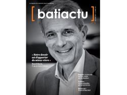 Magazine Batiactu : découvrez le sommaire du numéro 3 !