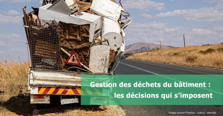 Gestion des déchets du bâtiment : les décisions qui s’imposent