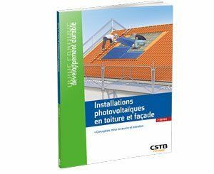 Parution de la 2e édition du Guide Installations photovoltaïques en toiture et façade du CSTB Editions