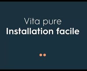 Vita pure Installation facile