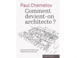"Comment devient-on architecte ?", un autoportrait signé Paul Chemetov