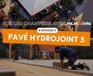 Sur les chantiers avec Alkern - Pavé Hydrojoint 5