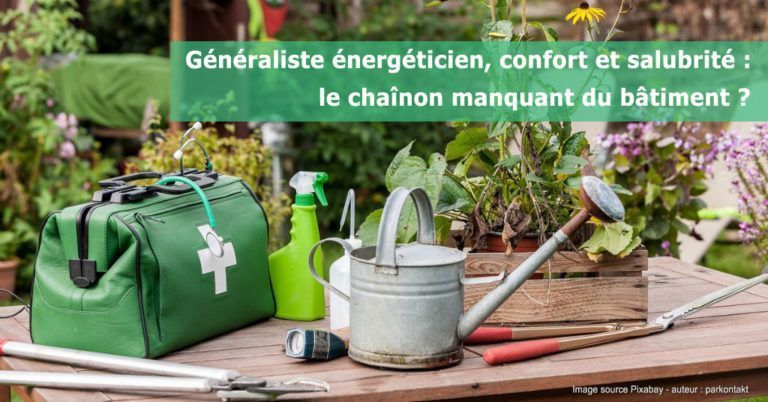 Généraliste énergéticien, confort et salubrité : le chaînon manquant du bâtiment ?