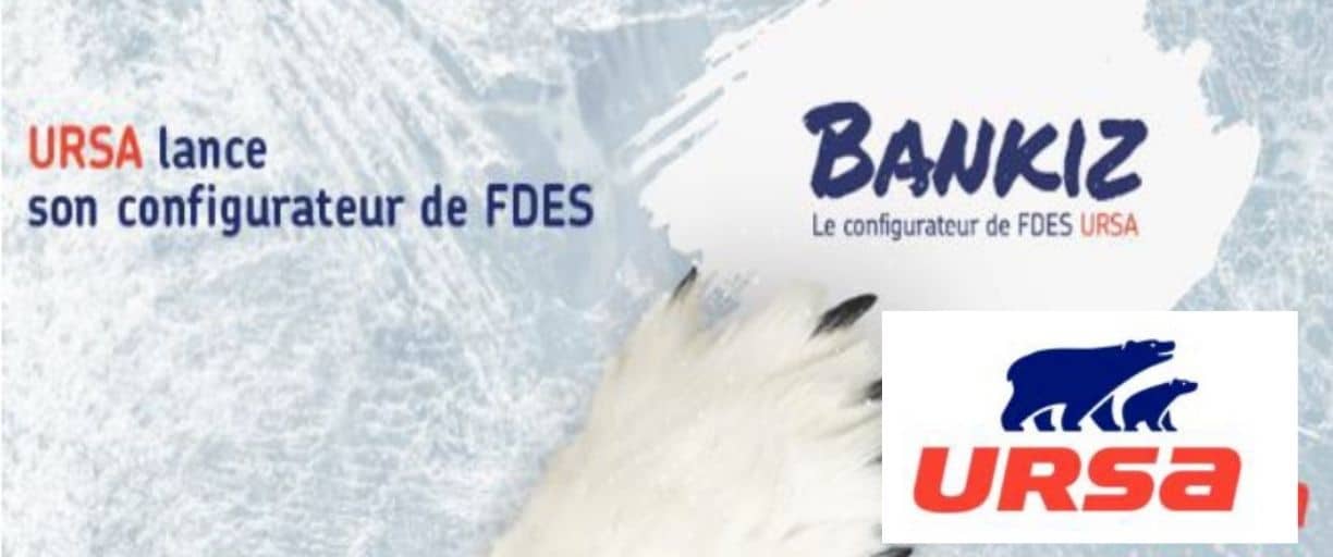 URSA lance BANKIZ, son configurateur de FDES – Fiches de Données Environnementales et Sanitaires – dédié à l’ensemble de ses produits