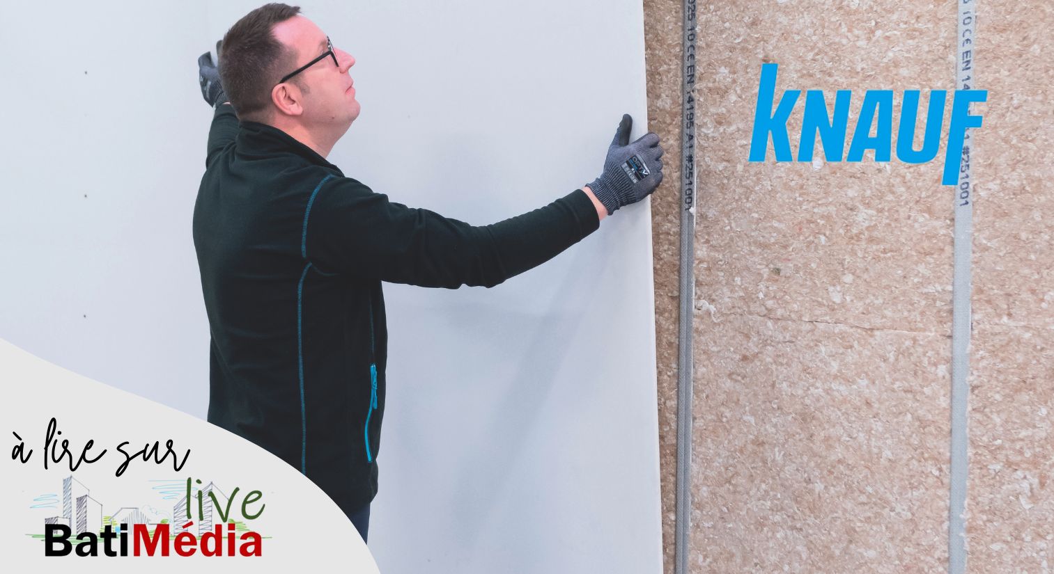 SPÉCIAL RÉNOVATION : KNAUF LAPLAK®, la nouvelle plaque de plâtre universelle qui fait rimer simplicité et efficacité