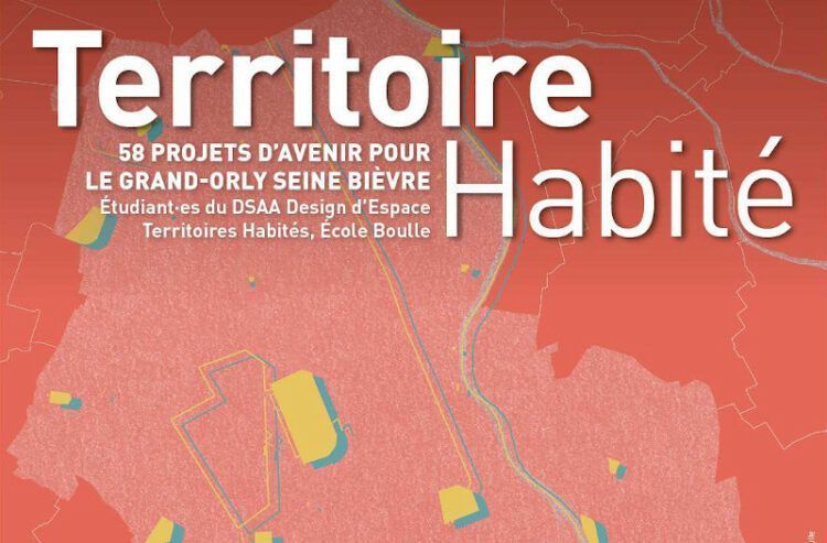 « Territoire Habité » – 58 projets d’avenir pour le Grand-Orly Seine Bièvre