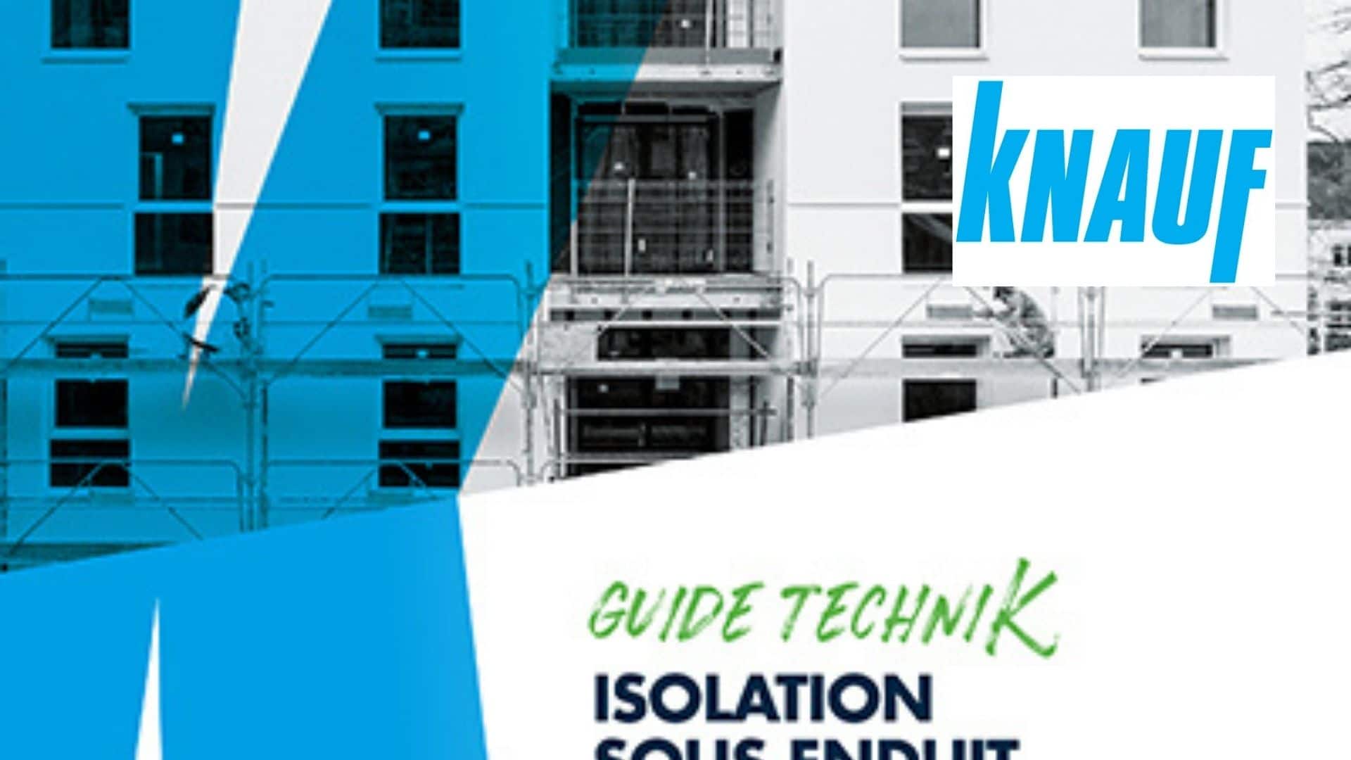 Guide KNAUF ISOLATION sous enduit : une lecture simplifiée de la réglementation pour prescrire et poser en toute sérénité