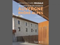 20 réhabilitations frugales en Auvergne Rhône Alpes réunies dans un ouvrage