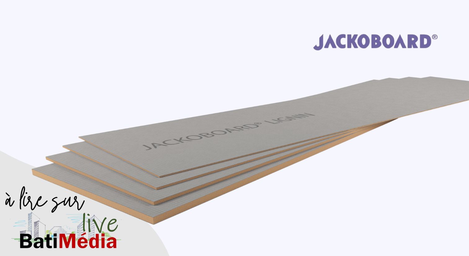 Grande nouvelle : JACKOBOARD® LIGNIN* est désormais disponible en France !