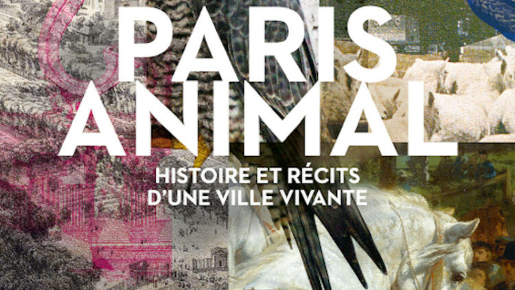 Paris Animal – Histoire et récits d’une ville vivante