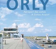 Orly, vitrine de la modernité - Livre