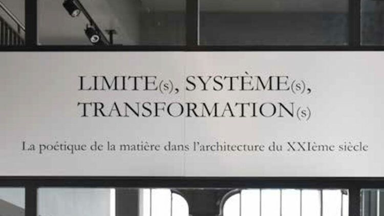 « Limite(s), Système(s), Transformations(s). La poétique de la matière dans l’architecture du XXIe siècle »