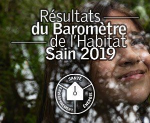 Décryptage des résultats du Baromètre de l'Habitat Sain 2019