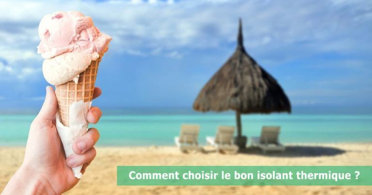 Comment choisir le bon isolant thermique ?