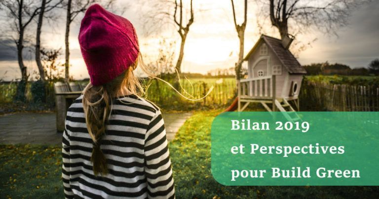 Bilan 2019 et Perspectives pour Build Green