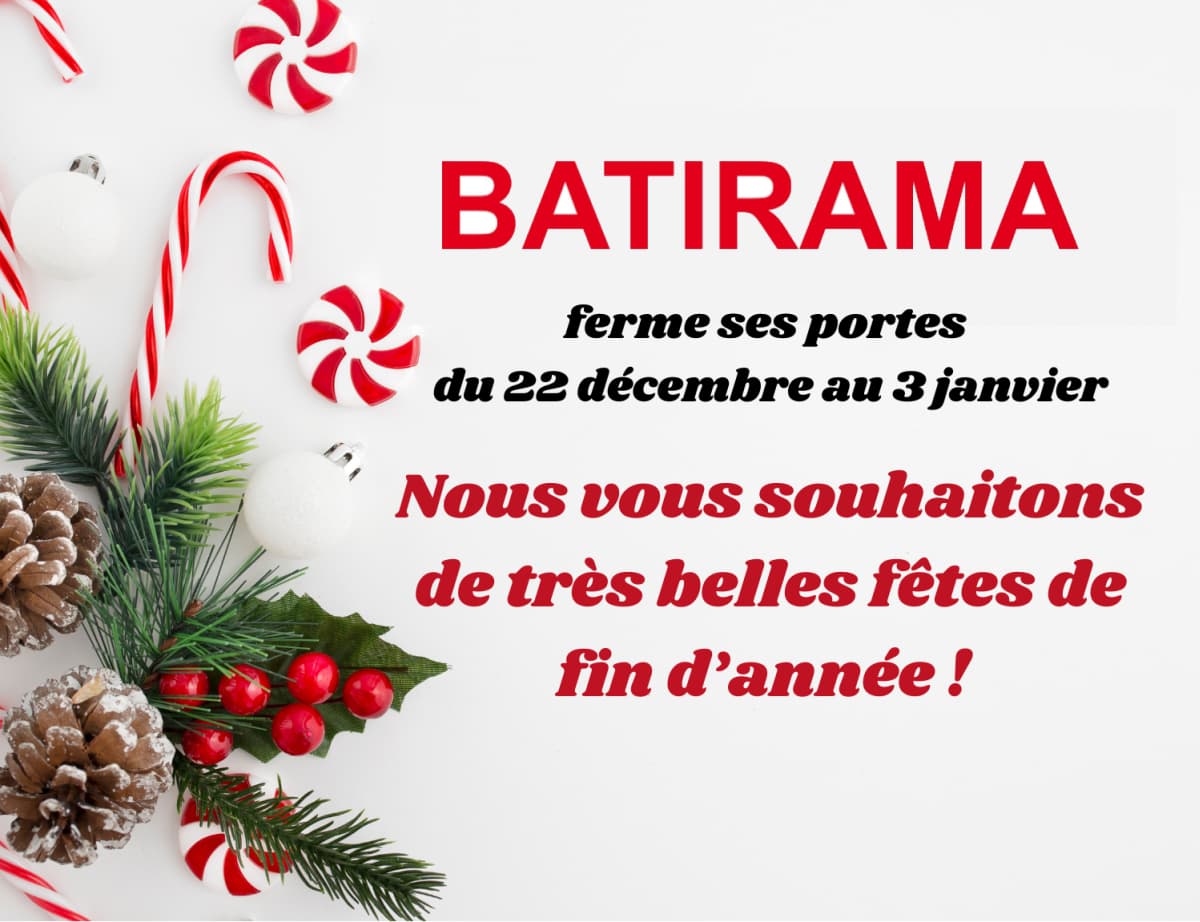 Batirama ferme ses portes du 22 décembre au 3 janvier