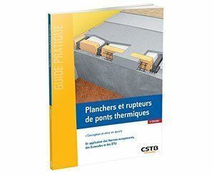 Parution du guide pratique CSTB "Planchers et rupteurs de ponts thermiques - 3e édition"