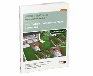 Parution du guide pratique développement durable "Installation d’assainissement autonome – 3e édition"