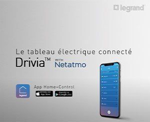 Contrôlez la lumière avec le tableau électrique connecté Drivia with Netatmo de Legrand