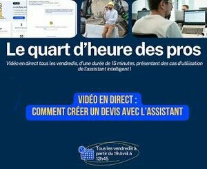 Le quart d'heure des pros : Comment créer un devis avec l'Assistant Intelligent