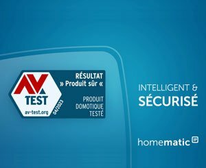 Tout simplement sûr : AV-Test certifie Homematic IP pour la septième fois consécutive