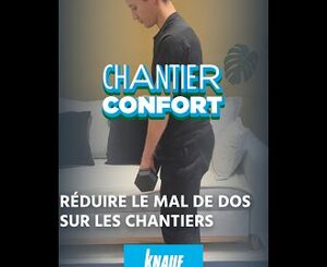 KÔTÉ PRO - CHANTIER CONFORT - Réduire le mal de dos sur les chantiers